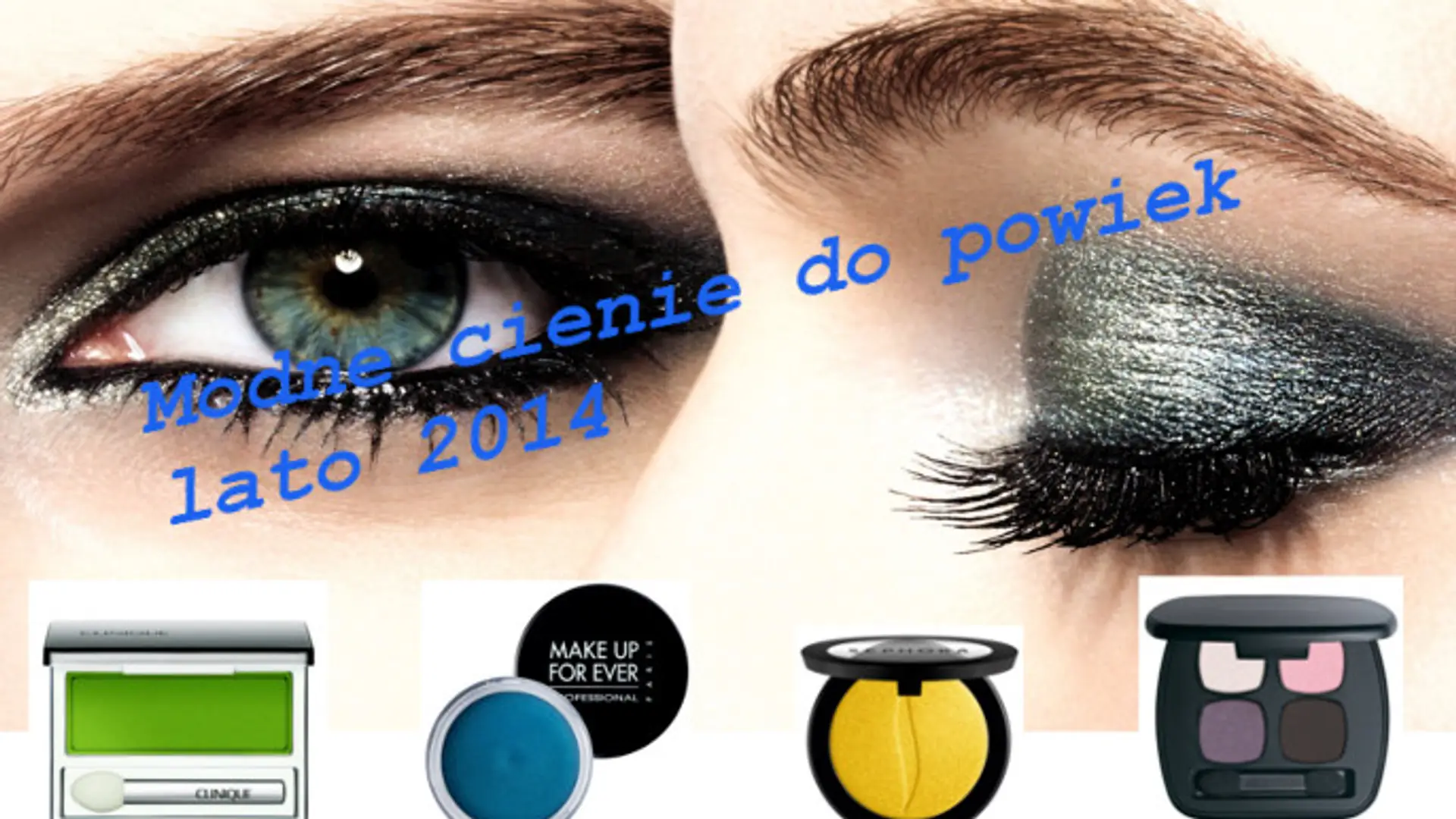 Modne cienie do powiek na lato 2014