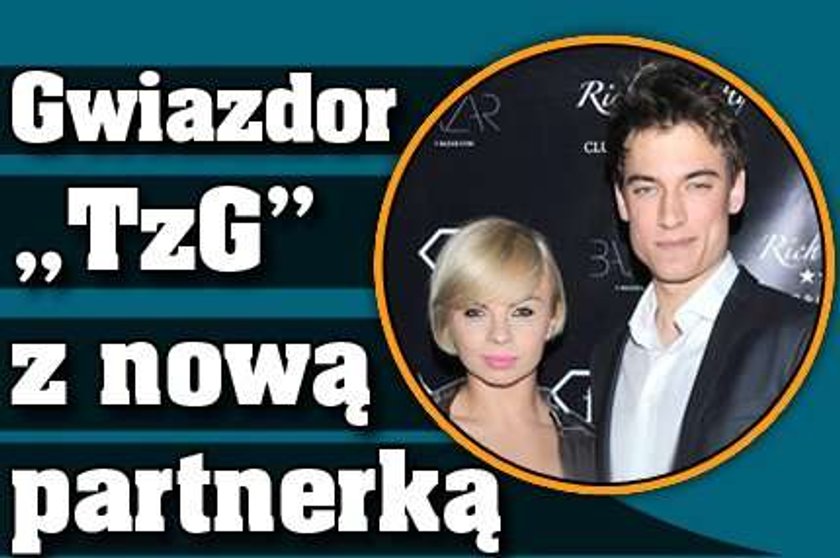 Gwiazdor "TzG" z nową partnerką