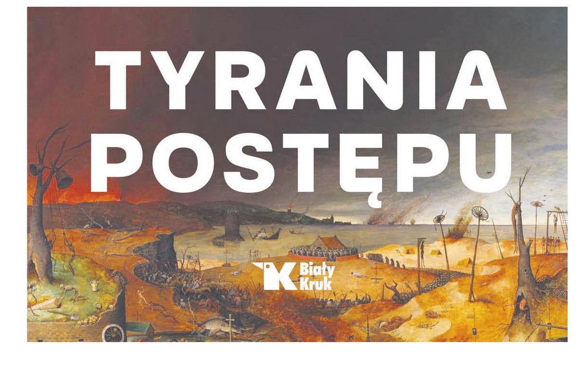 "Tyrania postępu", czyli co myśli polska prawica