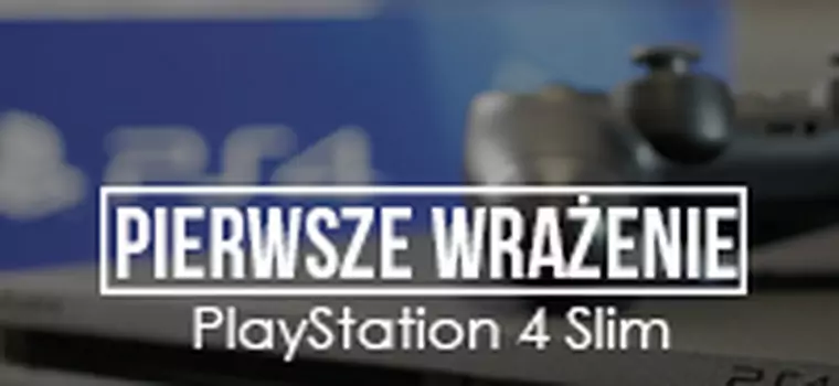 Pierwsze Wrażenie - PlayStation 4 Slim. Rzut oka na nową wersję konsoli Sony