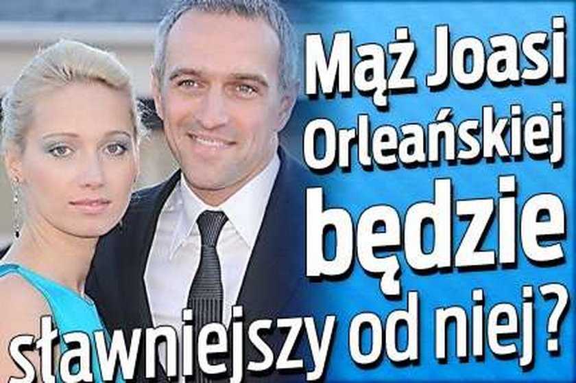 Mąż Orleańskiej będzie sławniejszy od niej?