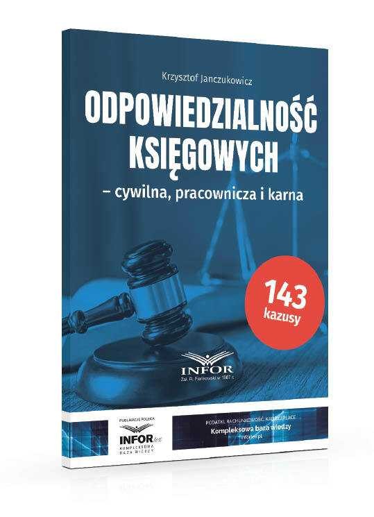 Krzysztof Janczukowicz „Odpowiedzialność księgowych – cywilna, pracownicza i karna”