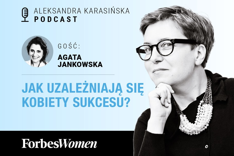 Podcast „Forbes Women”. Gościni: Agata Jankowska