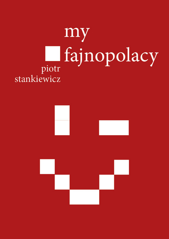 Piotr Stankiewicz, "My fajnopolacy" (okładka)