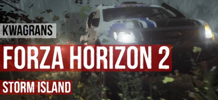 Kwagrans: gramy w Forza Horizon 2 - DLC Storm Island