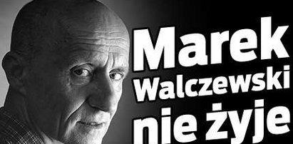 Marek Walczewski nie żyje