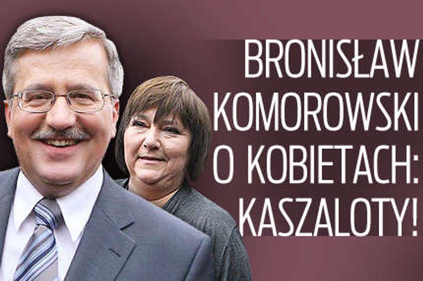 Komorowski o kobietach: Kaszaloty!