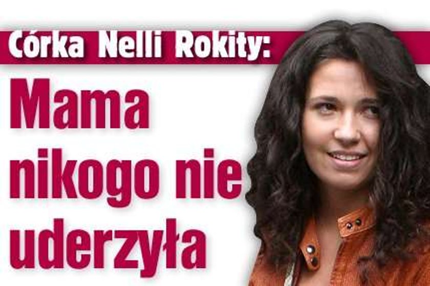 Córka Nelli Rokity: Mama nikogo nie uderzyła