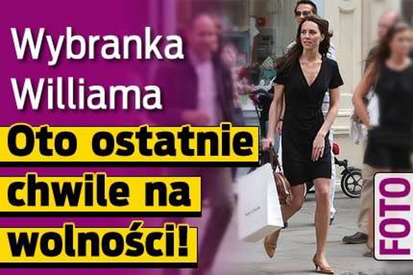 Wybranka Williama. Oto ostatnie chwile na wolności! FOTO