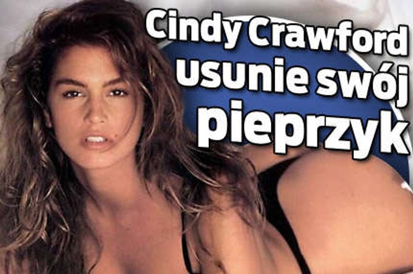 Cindy Crawford usunie pieprzyk!