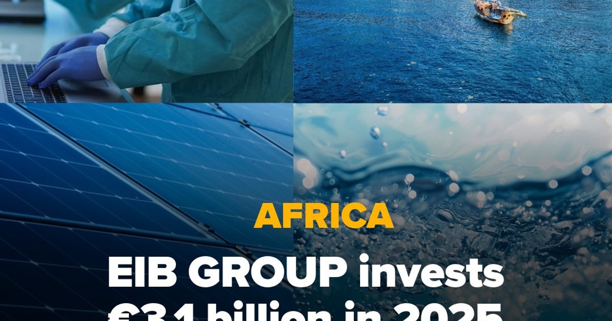 Europe’s development bank invests €3.1bn in Africa in 2025, boosting SMEs, clean energy and vaccines