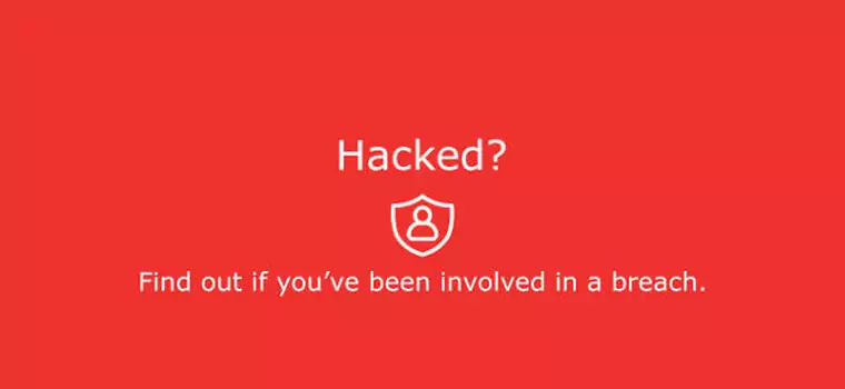 Hacked? Prosta aplikacja, która podpowie, czy nie doszło do wycieku adresu e-mail