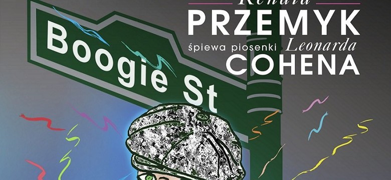 Odkrywaj mniej znaną twórczość Cohena. Renata Przemyk "Boogie Street" [RECENZJA]