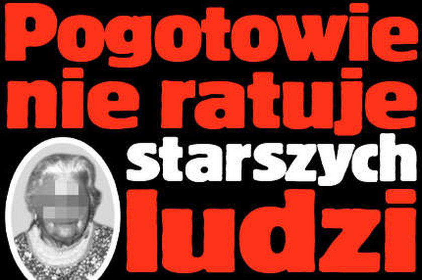 Pogotowie nie ratuje ludzi