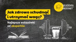 Jak zdrowo schudnąć i utrzymać wagę? Najlepsze wskazówki od ekspertów