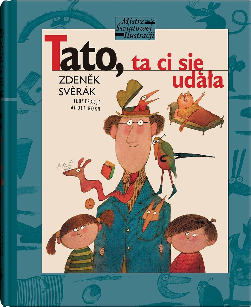 "Tato, ta ci się udała" Zdeněk Svěrák.