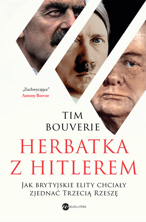 Tim Bouverie, "Herbatka z Hitlerem. Jak brytyjskie elity chciały zjednać Trzecią Rzeszę" (okładka)