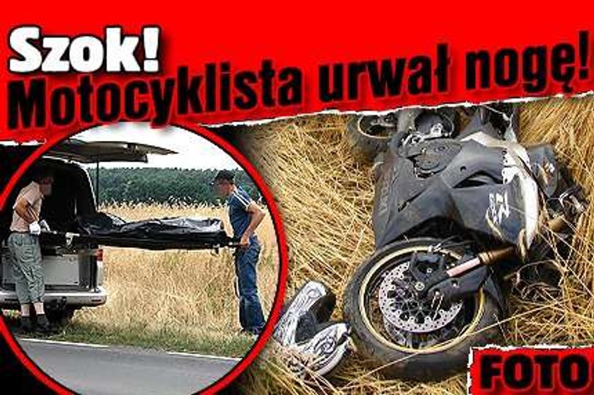 Szok! Motocyklista urwał nogę! FOTO