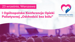 Odchodzenie bez bólu jest możliwe? Eksperci porozmawiają o godnym umieraniu