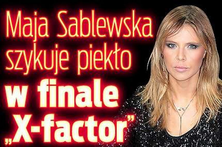 Sablewska szykuje piekło w finale "X-factor"