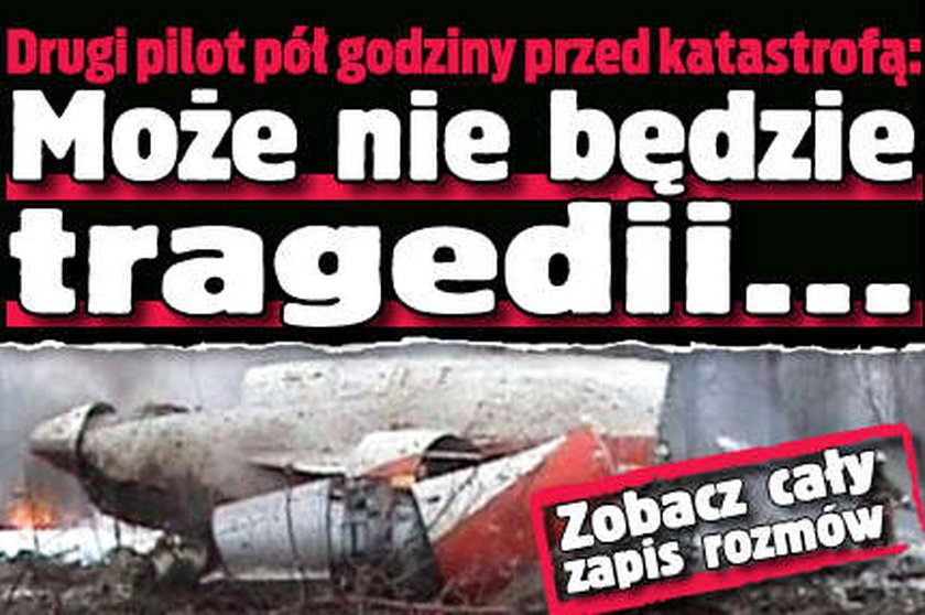 Pilot tuż przed katastrofą: Może nie będzie tragedii...