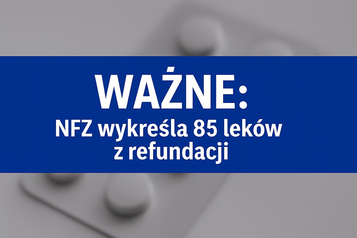 NFZ wykreśla 85 leków z refundacji w ramach listy RDTL