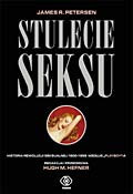 Stulecie seksu. Historia rewolucji seksualnej 1900-1999 według Playboya