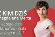 Z Kim dziś? Magdalena Merta