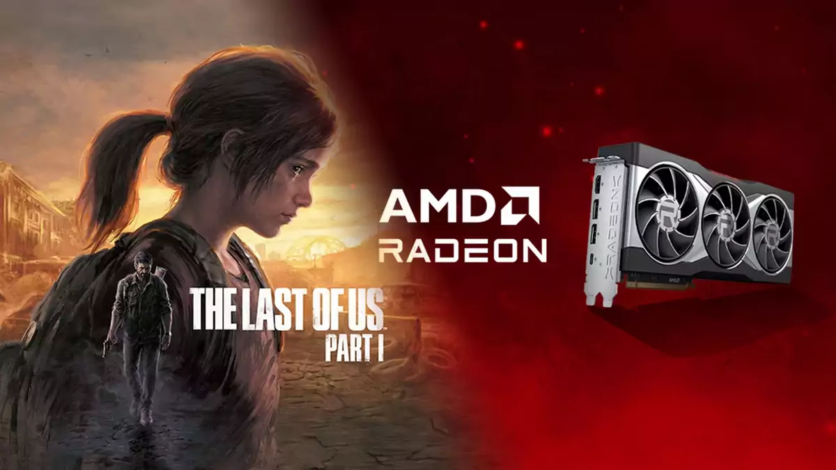 The Last of Us I gratis z kartami Radeon