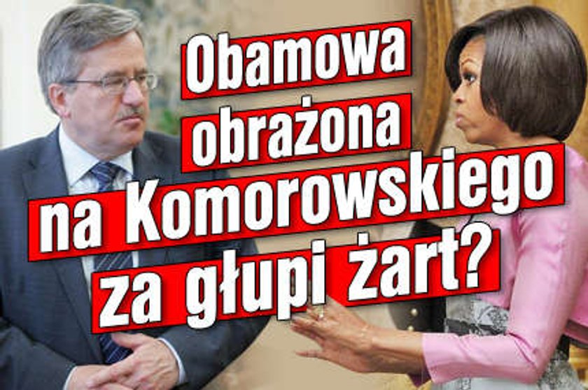 Obamowa obrażona na Komorowskiego za głupi żart?