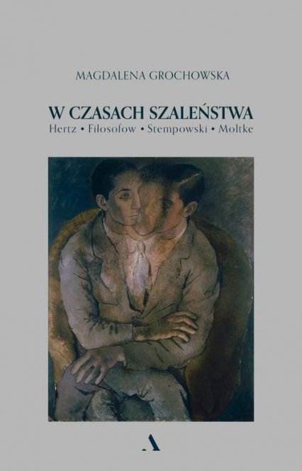  Magdalena Grochowska, "W czasach szaleństwa"