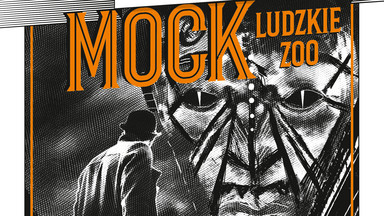 Marek Krajewski, "Mock. Ludzkie zoo" [FRAGMENT KSIĄŻKI]