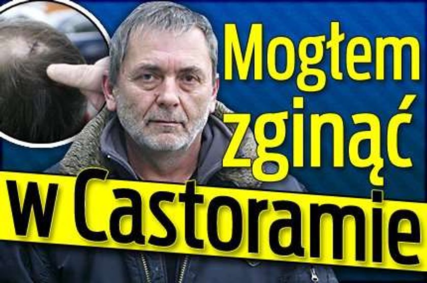 Mogłem zginąć w Castoramie!