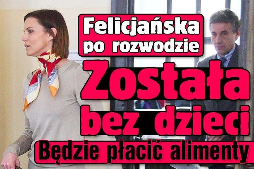 Felicjańska po rozwodzie. Została bez dzieci. Będzie płacić alimenty