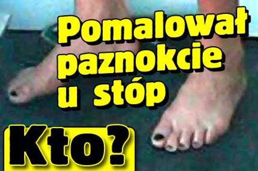 Pomalował paznokcie u stóp. Kto?