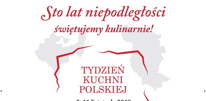 Tydzień kuchni polskiej na 100-lecie niepodległości