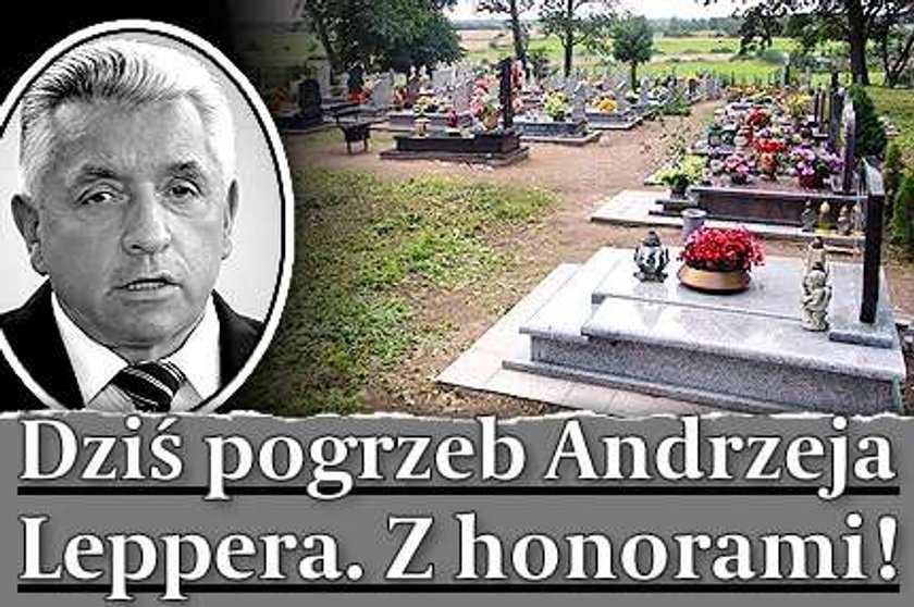 Dziś pogrzeb Leppera. Z honorami!