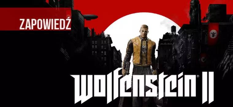 Widzieliśmy Wolfenstein II: The New Colossus na Warsaw Games Week
