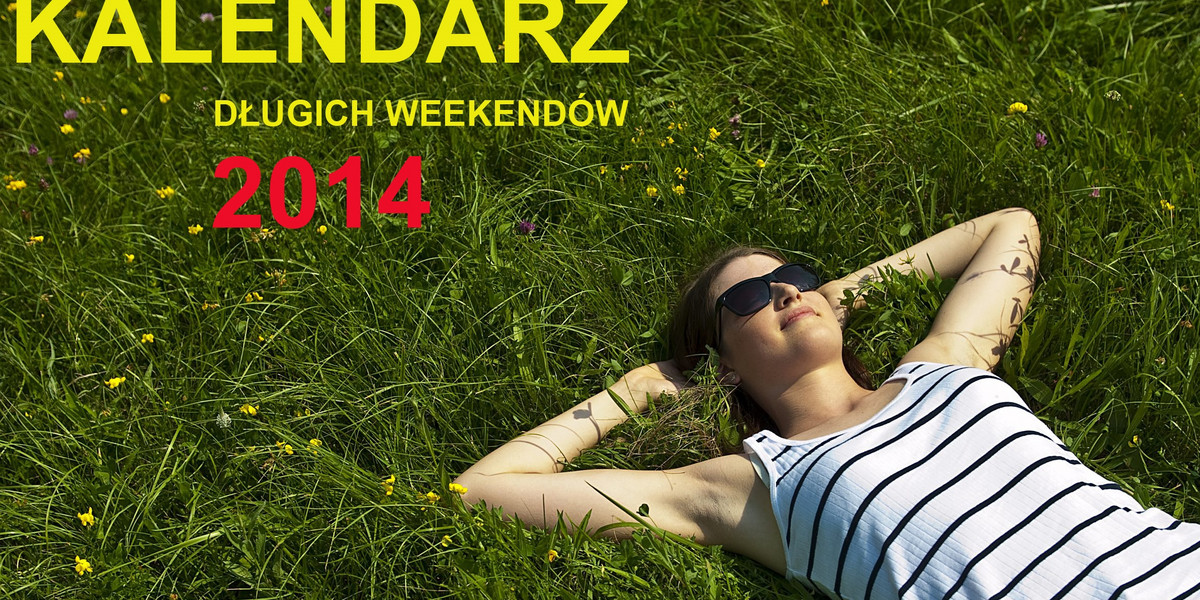 Długie Weekendy 2014 Bierzesz 24 Dni Urlopu Odpoczywasz 48 5054