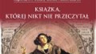 Książka, której nikt nie przeczytał. Fragment książki o teorii Mikołaja Kopernika