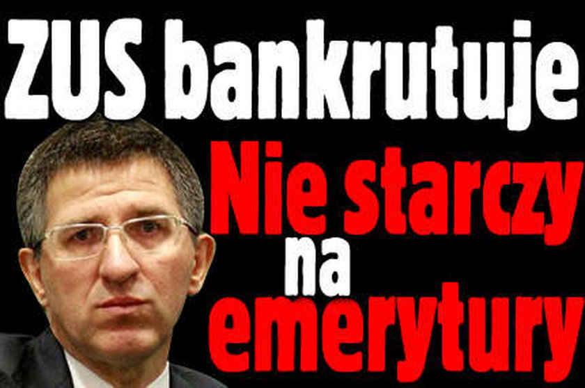 ZUS bankrutuje. Nie starczy na emerytury