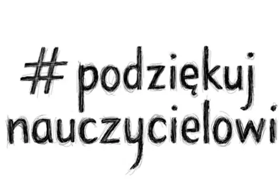 "Coś zmienił w moim życiu", czyli dołącz do akcji #PodziękujNauczycielowi - na pewno masz komu