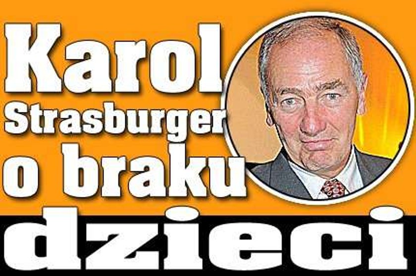 Karol Strasburger o braku dzieci