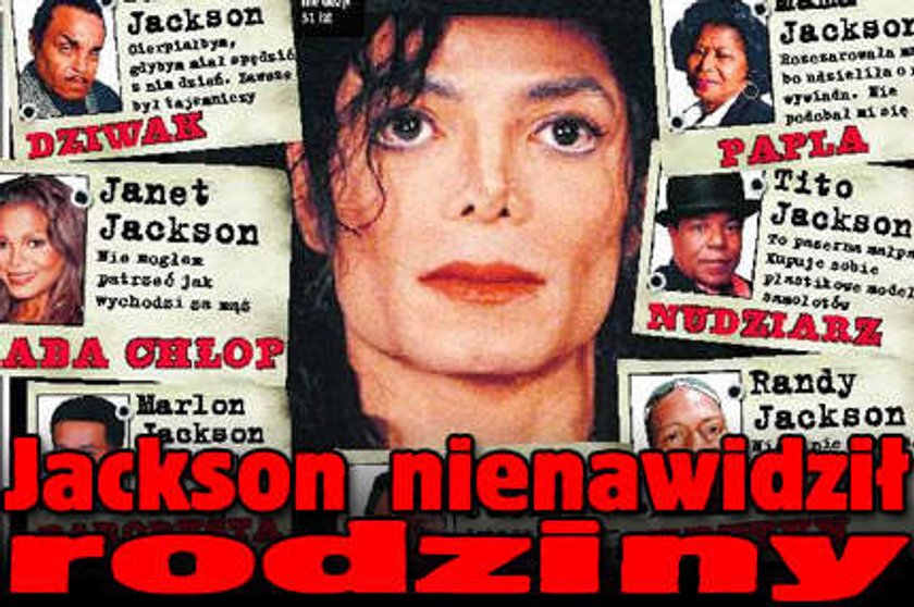 Michael Jackson nienawidził rodziny