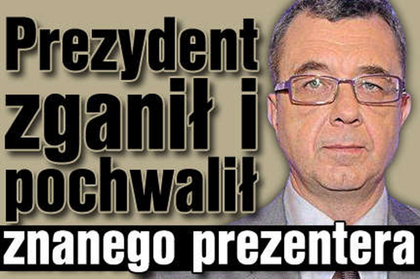 Prezydent zganił i pochwalił znanego prezentera