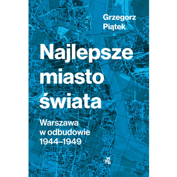 Najlepsze miasto świata. Warszawa w odbudowie, W.A.B. 2020