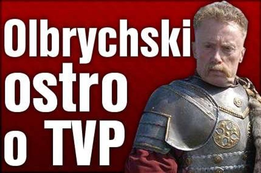 Olbrychski ostro o TVP