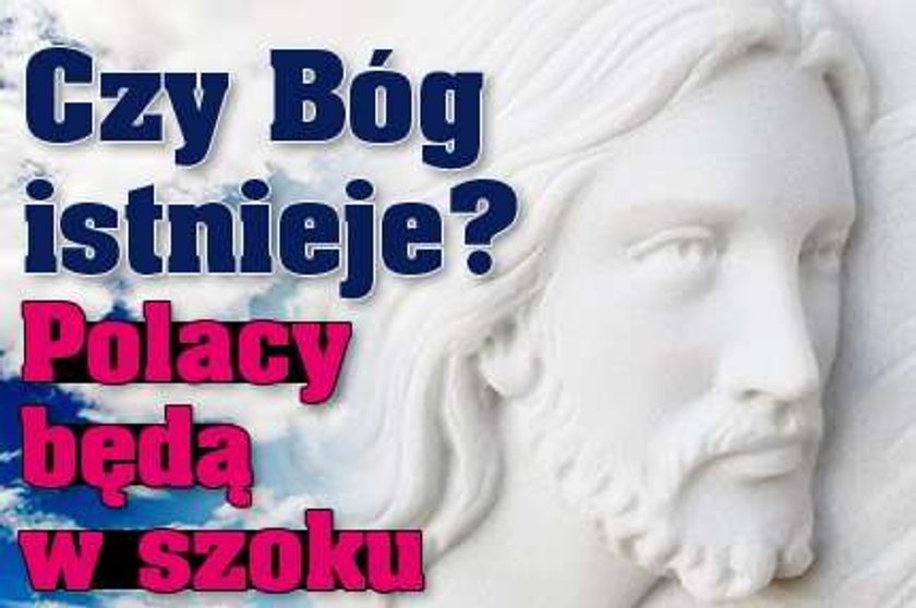 Czy Bóg istnieje? Polacy będą w szoku