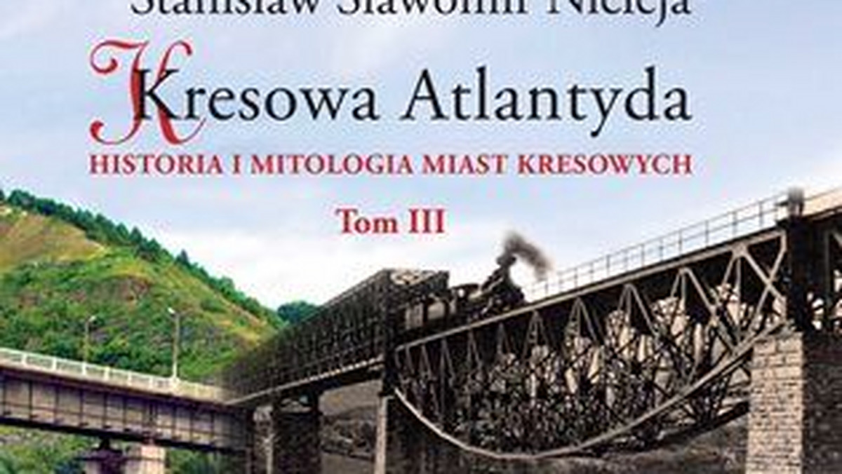 Zaleszczyki, Kosów, Chodorów, Kałusz i Abacja - to kolejne miasta kresów wschodnich opisane w trzecim już tomie "Kresowej Atlandyty" prof. Stanisława S. Niciei. Tytułowe Atlantydy to ok. 200 miast na wschodzie, które Polska straciła po II wojnie światowej.