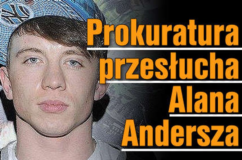 Prokurator przesłucha Alana Andersza